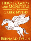 Heroes, Gods and Monsters of the Greek Myths (eBook)